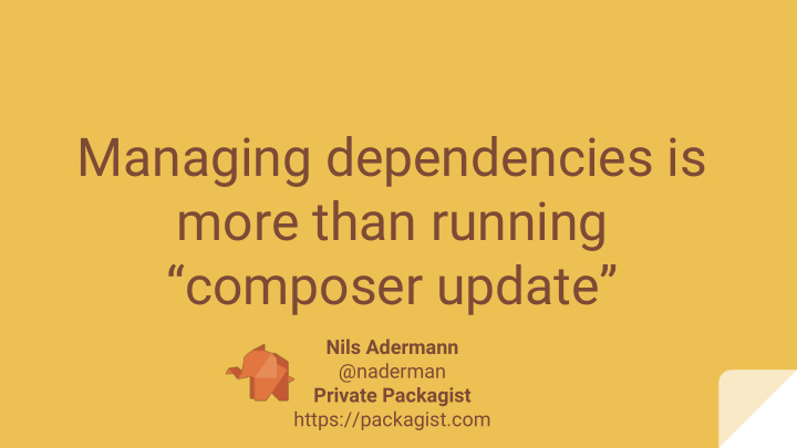 managing dependencies is more than running composer update