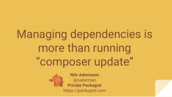 Managing dependencies is  more than running  composer update  Nils Adermann  @naderman
