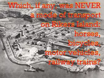 Horses were used there for cultivation and transport in the  Rikers ownership era &amp; later by