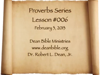 Proverbs Series  Lesson #006  February 3, 2013  Dean Bible Ministries  www.deanbible.org  Dr.