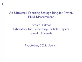 An Ultraweak Focusing Storage Ring for Proton  EDM Measurement  Richard Talman  Laboratory for