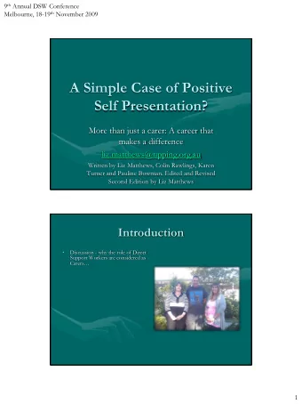 A Simple Case of Positive  Self Presentation?  More than just a carer: A career that  makes a