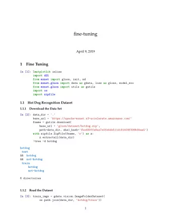 fine-tuning  April 9, 2019  1  Fine Tuning In [1]: % matplotlib inline  import d2l from mxnet