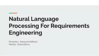 Natural Language  Processing For Requirements  Engineering  Presenter : Ashutosh Adhikari  Mentor :