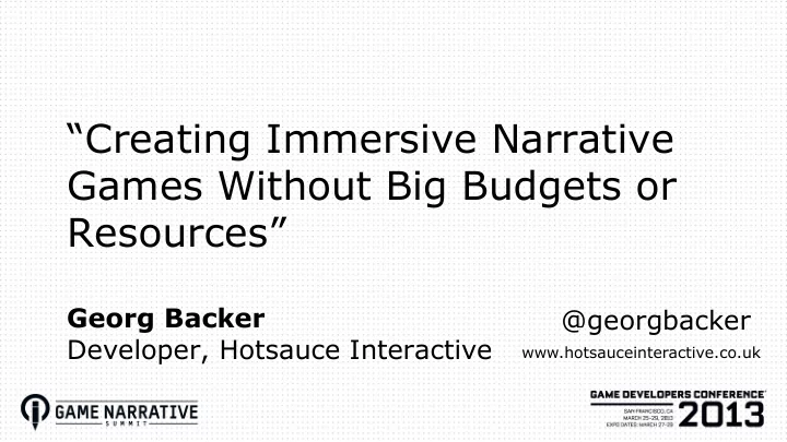 creating immersive narrative games without big budgets or