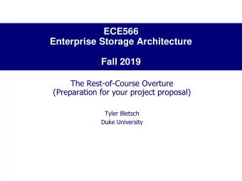 Enterprise Storage Architecture  Fall 2019  The Rest-of-Course Overture  (Preparation for your