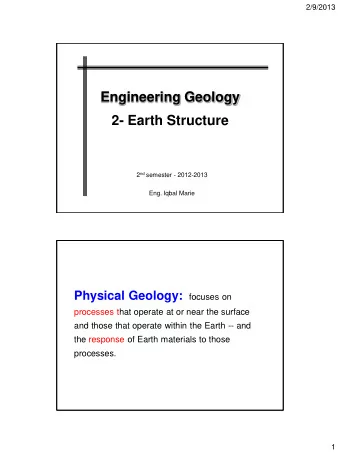 Engineering Geology  2- Earth Structure 2 nd semester - 2012-2013  Eng. Iqbal Marie Physical
