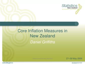 Core Inflation Measures in  New Zealand  Daniel Griffiths  2729 May 2009 Ottawa Group Meeting: