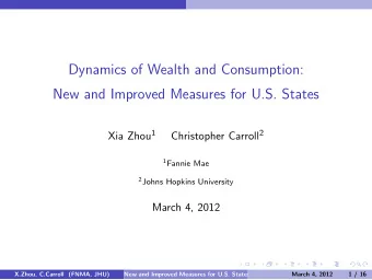 Dynamics of Wealth and Consumption:  New and Improved Measures for U.S. States Xia Zhou 1