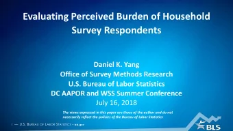 Survey Respondents  Daniel K. Yang  Office of Survey Methods Research  U.S. Bureau of Labor