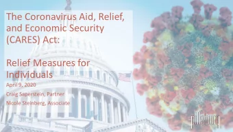 The Coronavirus Aid, Relief,  and Economic Security  (CARES) Act:  Relief Measures for  Individuals