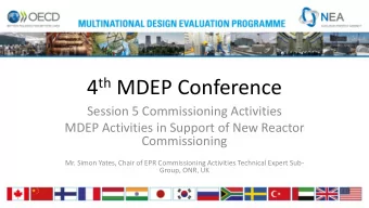 4 th MDEP Conference  Session 5 Commissioning Activities  MDEP Activities in Support of New Reactor