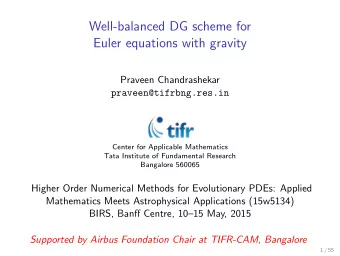Well-balanced DG scheme for  Euler equations with gravity  Praveen Chandrashekar