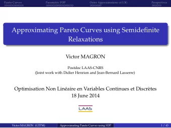 Approximating Pareto Curves using Semidefinite  Relaxations  Victor MAGRON  Postdoc LAAS-CNRS