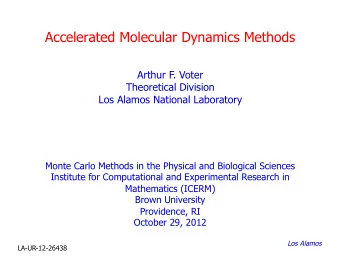 Accelerated Molecular Dynamics Methods  Arthur F. Voter  Theoretical Division  Los Alamos National