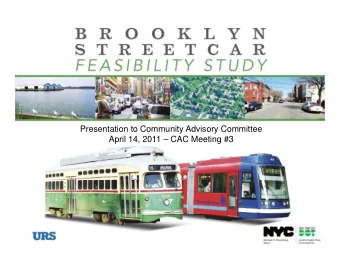 Presentation to Community Advisory Committee  April 14, 2011  CAC Meeting #3  Outline   Study