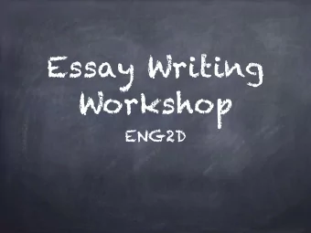 Essay Writing  Workshop  ENG2D  What is an essay?  - Written argument  - Analytical form of writing