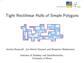 Tight Rectilinear Hulls of Simple Polygons  Annika Bonerath, Jan-Henrik Haunert and Benjamin