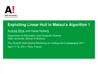 Exploiting Linear Hull in Matsuis Algorithm 1  Andrea Rck and Kaisa Nyberg  Department of