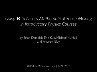 Using R to Assess Mathematical Sense-Making  in Introductory Physics Courses  by Brian Danielak,