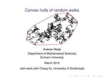 Convex hulls of random walks    Andrew Wade  Department of Mathematical Sciences  Durham