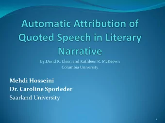 Mehdi Hosseini  Dr. Caroline Sporleder  Saarland University  1  Abstract  Quoted speech: a block