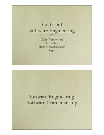 Craft and  Software Engineering  Glenn V  anderburg  InfoEther  glenn@infoether.com  @glv  Software