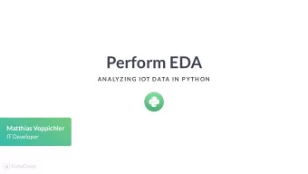 Perform EDA  AN ALYZ IN G IOT DATA IN  P YTH ON  Matthias Voppichler  IT Developer  Plot dataframe