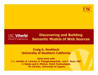 Discovering and Building  Semantic Models of Web Sources  Craig A. Knoblock  University of Southern