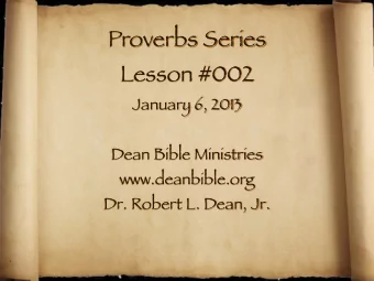 Proverbs Series  Lesson #002  January 6, 2013  Dean Bible Ministries  www.deanbible.org  Dr. Robert