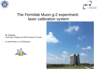 The Fermilab Muon g-2 experiment:  laser calibration system  M. Karuza  University of Rijeka and