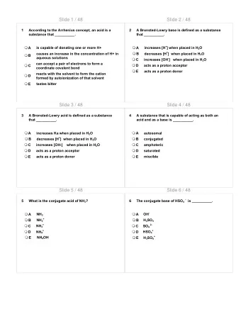 Slide 1 / 48  Slide 2 / 48  1  According to the Arrhenius concept, an acid is a  2  A