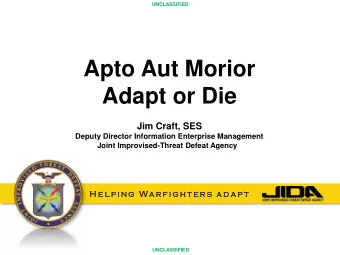 Apto Aut Morior  Adapt or Die  Jim Craft, SES  Deputy Director Information Enterprise Management