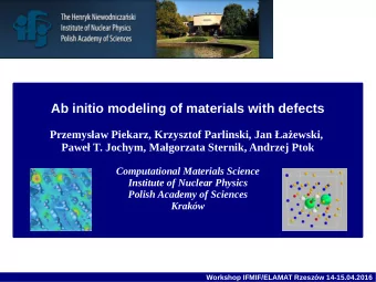 Ab initio modeling of materials with defects  Przemysaw Piekarz, Krzysztof Parlinski, Jan