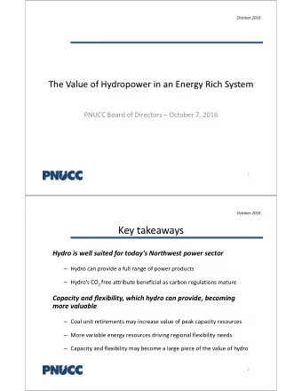 Key takeaways Key takeaways Hydro is well suited for today's Northwest power sector  Hydro can