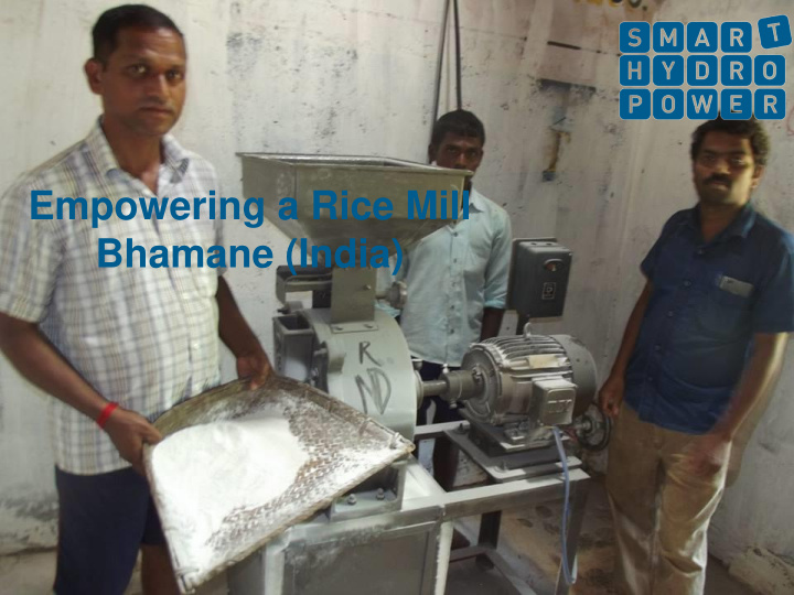 empowering a rice mill bhamane india executive summary