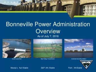 Bonneville Power Administration  Overview  As of July 7, 2016  Grand Coulee Dam  High Voltage