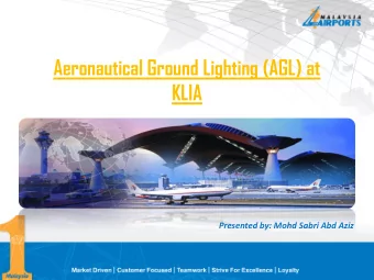 Aeronautical Ground Lighting (AGL) at  KLIA  Presented by: Mohd Sabri Abd Aziz  1. INTRODUCTION