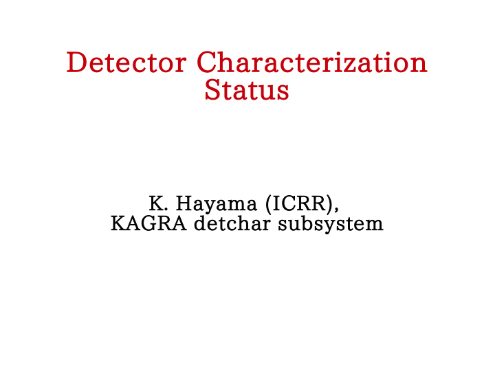detector characterization status