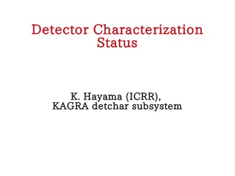 Detector Characterization  Status  K. Hayama (ICRR),  KAGRA detchar subsystem  Scope