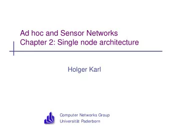 Ad hoc and Sensor Networks  Chapter 2: Single node architecture  Holger Karl  Computer Networks