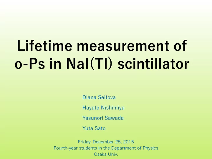 lifetime measurement of o ps in nai tl scintillator