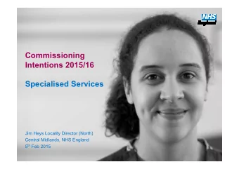 Commissioning  Intentions 2015/16  Specialised Services  Jim Heys Locality Director (North)