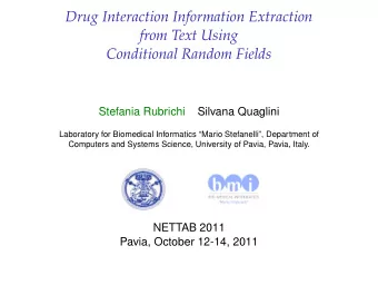 Drug Interaction Information Extraction  from Text Using  Conditional Random Fields  Stefania
