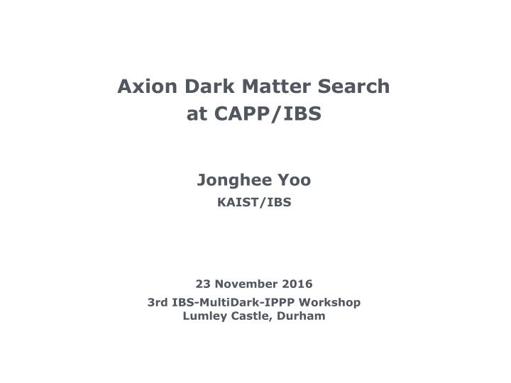 axion dark matter search at capp ibs
