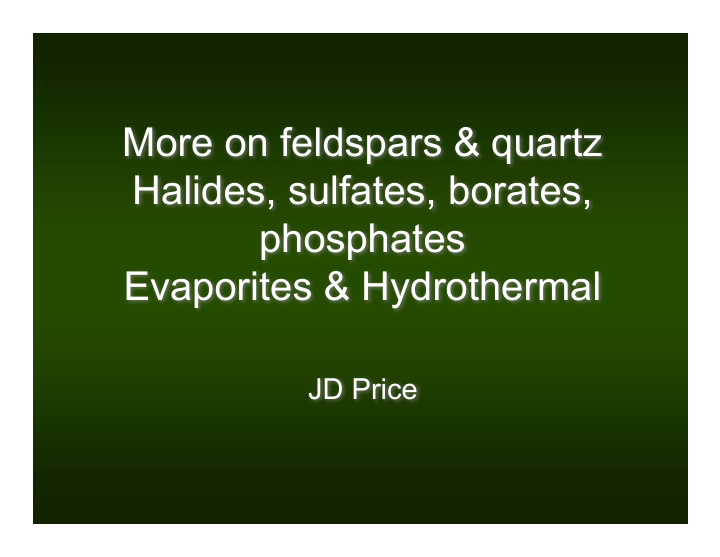 more on feldspars quartz halides sulfates borates