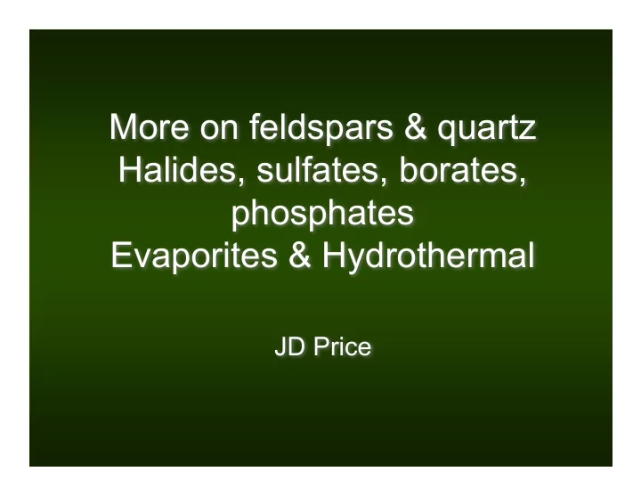 more on feldspars quartz halides sulfates borates