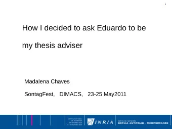 How I decided to ask Eduardo to be  my thesis adviser  Madalena Chaves  SontagFest,   DIMACS,