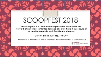 SCOOPFEST 2018  The Scoopfest is a summertime appreciation event when the  Harvard Chan School