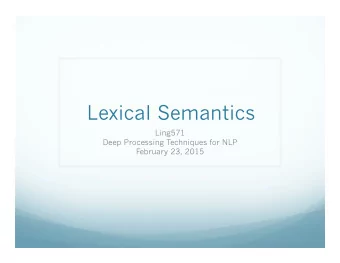 Lexical Semantics  Ling571  Deep Processing Techniques for NLP  February 23, 2015  What is a plant?